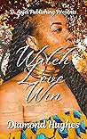 Book cover for Watch Love Win (Watch Love Win Series Book 1)