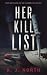 Her Kill List: A Serial Kil...
