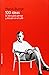 100 ideas: El libro para pensar y discutir en el café