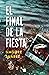 El final de la fiesta (Tril...