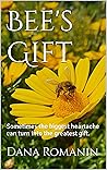 Bee's Gift: Sometimes the biggest heartache can turn into the greatest gift. (Abby's Letters Book 2)