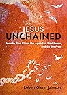 Jesus Unchained: ...