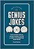 Genius Jokes: Laugh Your Way Through History, Science, Culture & Learn a Little Something Along the Way