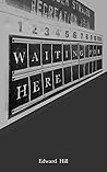 Waiting For Here
