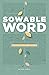 Sowable Word: Helping Ordinary People Learn to Lead Bible Studies