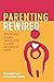 Parenting Rewired: How to R...