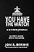 You Have the Watch: A Guide...