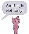 Waiting Is Not Ea...