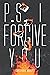 P.S. I Forgive You