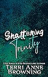 Shattering Trinity