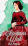 The Christmas Wish by M.A. Nichols