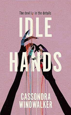 Idle Hands: The devil is in the details in the haunting novel about the choices we make
