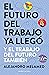 El futuro del trabajo ya llegó by Alejandro Melamed