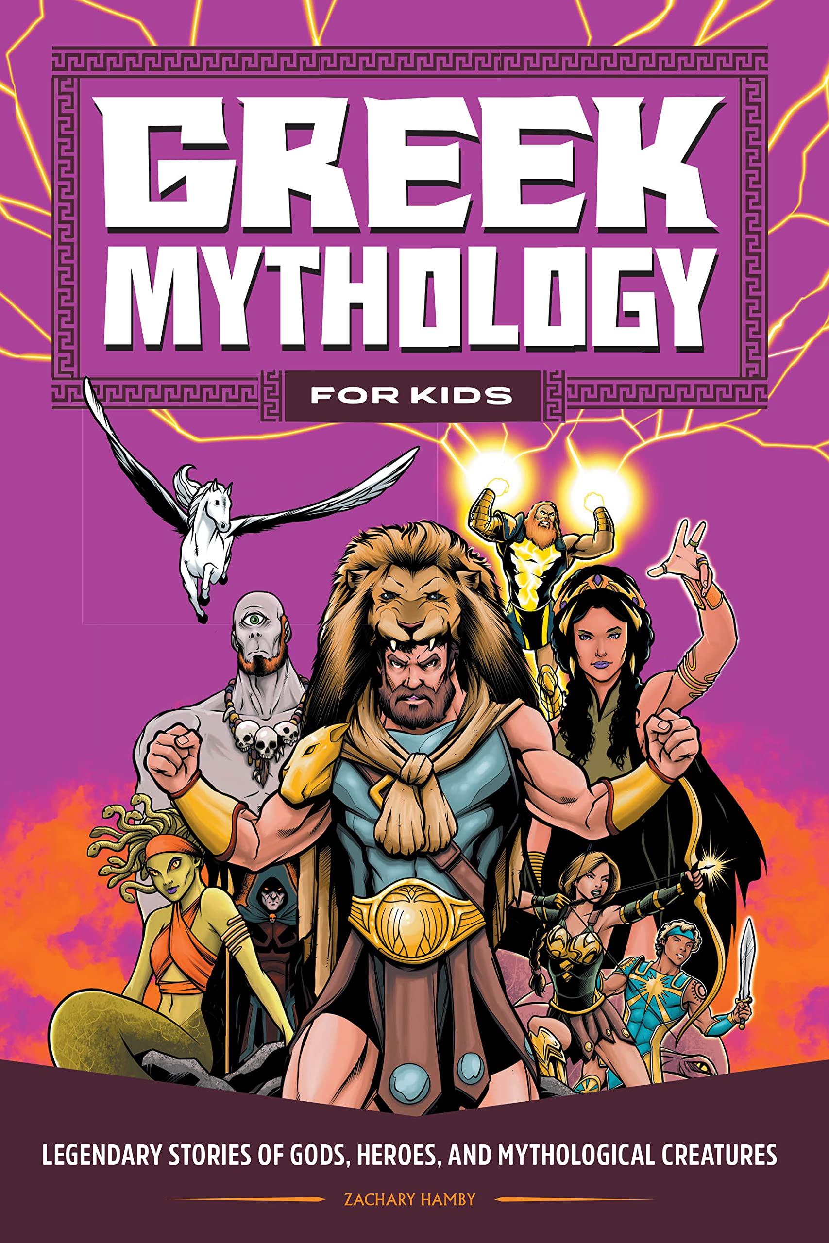 Greek Mythology for Kids: Legendary Stories of Gods, Heroes, and Mythological Creatures (Kindle Edition)