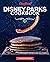 Unofficial Disney Parks Cookbook by Hudson Press