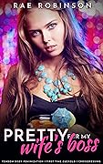 Pretty For My Wife's Boss: Femdom Sissy Feminization, First Time Cuckold, Crossdressing