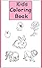 Kids Coloring Book: 100 dif...