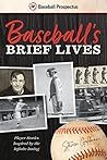 Baseball's Brief Lives: Player Stories Inspired by the Infinite Inning
