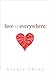 Love is Everywhere