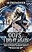 Oops, I Did it Again (That Super Secret Spy School I'm Not Supposed to Know About #1) by J.B. Trepagnier