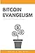 Bitcoin Evangelism: Plantin...