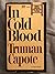 In Cold Blood by Truman Capote
