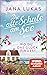 Wo du das Glück findest: Die alte Schule am See - Roman (Alte Schulhaus-Trilogie 2) (German Edition)