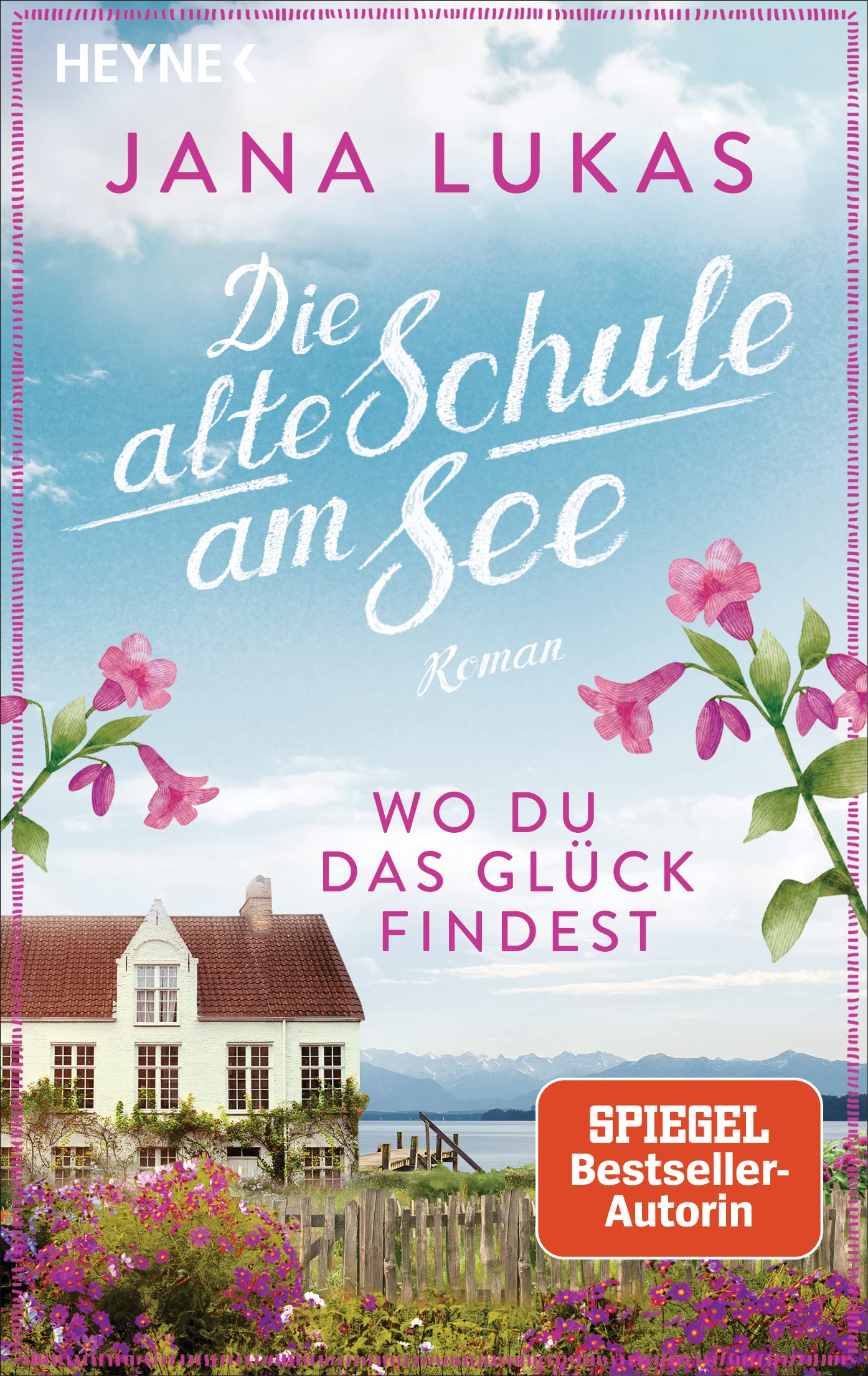 Wo du das Glück findest: Die alte Schule am See - Roman (Alte Schulhaus-Trilogie 2) (German Edition)