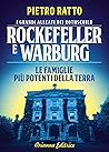 Rockefeller e Warburg: Le famiglie più potenti della Terra Rockefeller e Warburg: Le famiglie più potenti della Terra