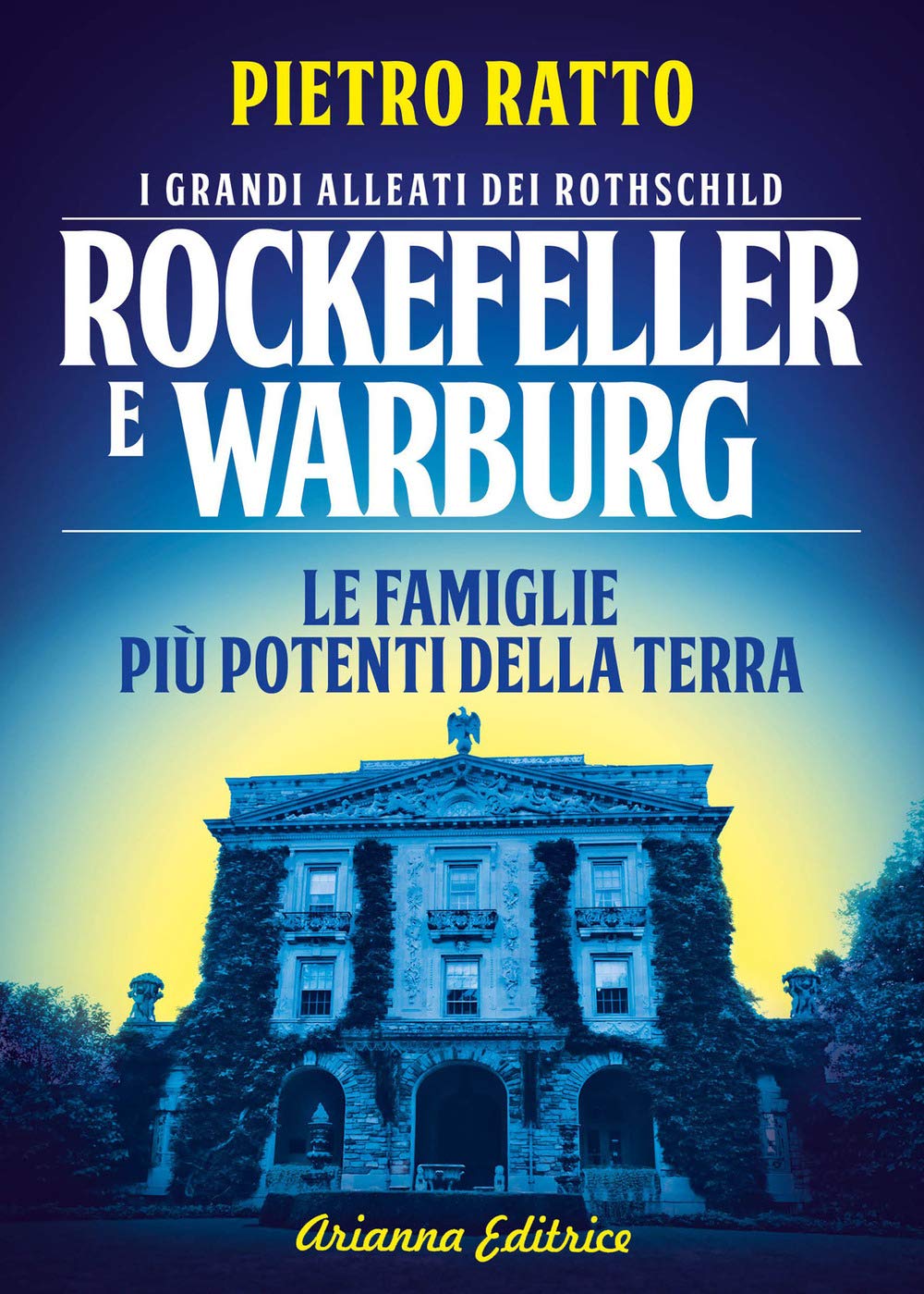 Rockefeller e Warburg: Le famiglie più potenti della Terra