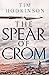 The Spear of Crom by Tim Hodkinson
