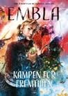 Embla - Kampen for fremtiden by Arild Midthun