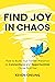 Find Joy in Chaos: How to Build Your Twitter Presence so Connections and Opportunities Come Find You