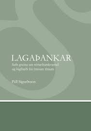 Lagaþankar: Safn greina um réttarframkvæmd og lögfræði frá ýmsum tímum
