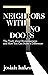 Neighbors with No Doors: Th...