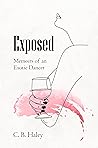 Exposed: Memoirs of an Exotic Dancer Exposed: Memoirs of an Exotic Dancer