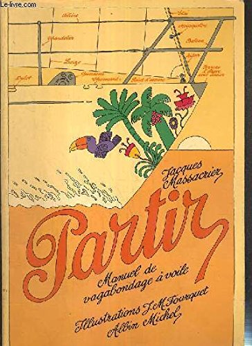 Partir: Manuel de vagabondage à voile (French Edition)