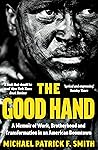 The Good Hand: A Memoir of Work, Brotherhood and Transformation in an American Boomtown