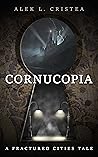 Cornucopia (The Fractured Cities #1)