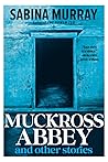 Muckross Abbey and Other Stories Muckross Abbey and Other Stories
