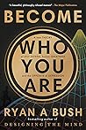 Become Who You Ar...