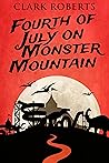Fourth Of July On Monster Mountain (Holiday Shivers Book 2)