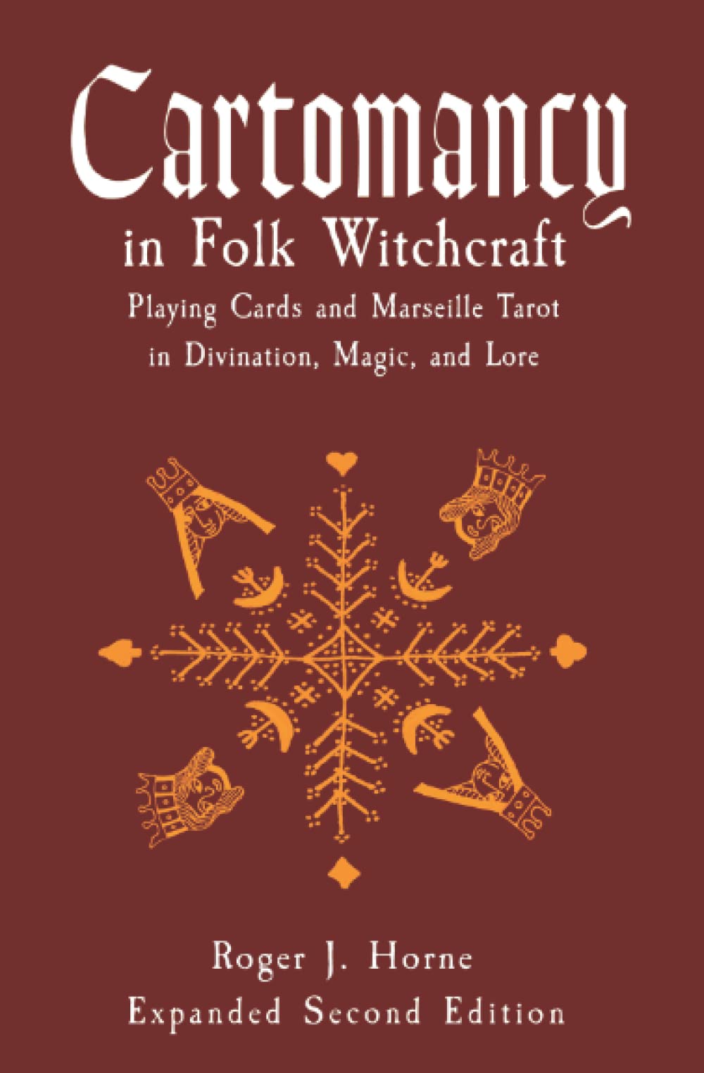 Cartomancy in Folk Witchcraft: Playing Cards and Marseille Tarot in Divination, Magic, and Lore (The Folk Witch Library)
