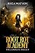 Root Rot Academy: The Complete Trilogy