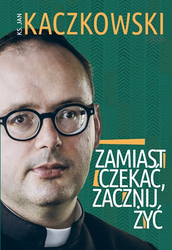Zamiast czekać, zacznij żyć (Hardcover)