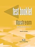 Upstream Beginner A1+ (1st Edition) - Test Booklet with Key