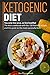 Ketogenic Diet: You only live once, so live healthy! The keto cookbook with the 150 horniest recipes and the guide to the most successful diet