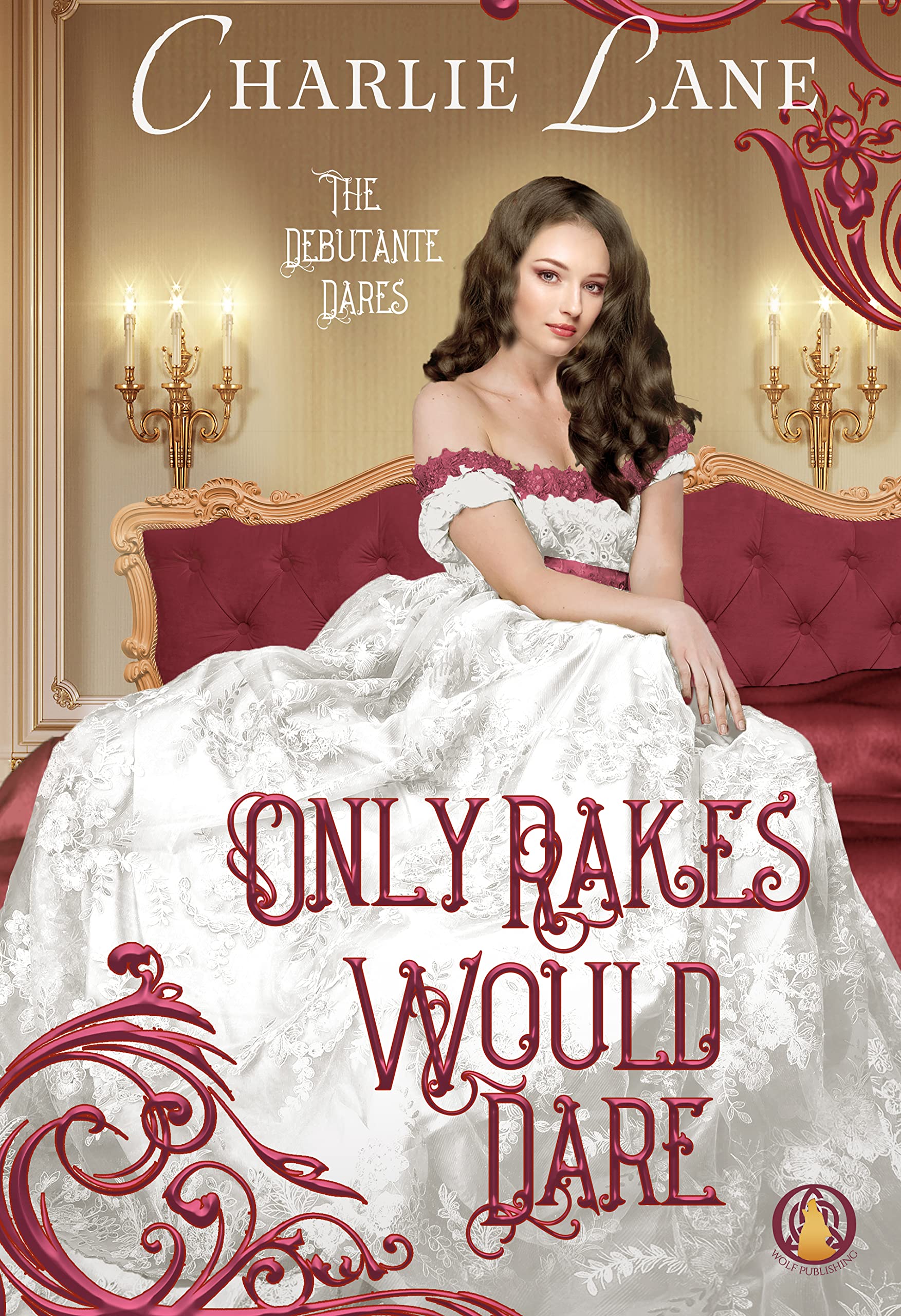 Only Rakes Would Dare (The Debutante Dares #5)
