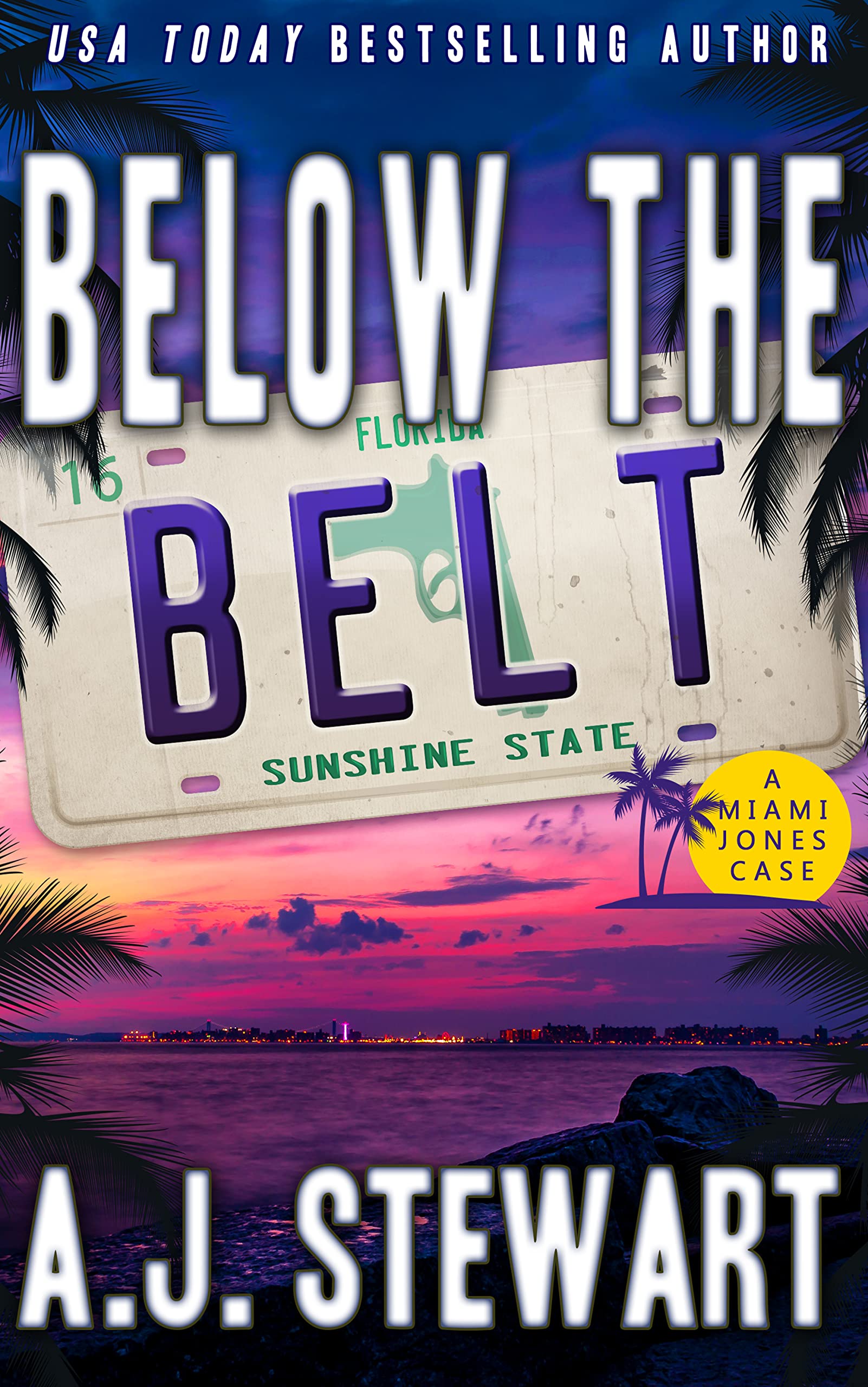 Below The Belt (Miami Jones Private Investigator Mystery Book 16)