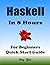 HASKELL Programming, In 8 H...